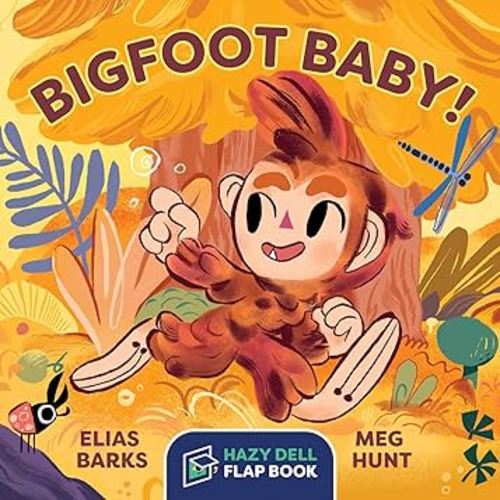 Bigfoot Baby!: A Hazy Dell Flap Book (Hazy Dell Flap Book, 1)