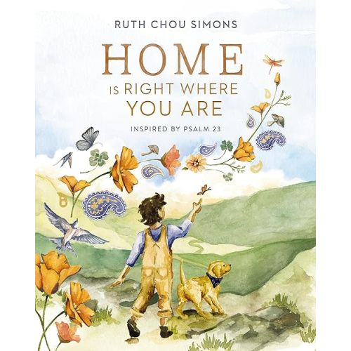Home Is Right Where You Are: Inspired by Psalm 23 Hardcover – Picture Book, September 24, 2024