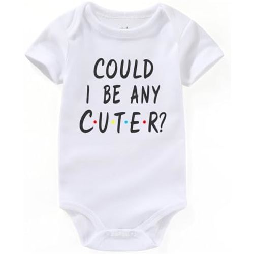 could i be any cuter friends baby clothes funny Girl Boy Baby Bodysuits