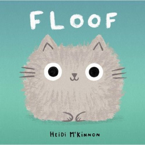 Floof - by Heidi McKinnon (Hardcover)