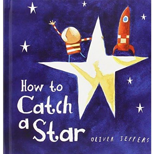 How to Catch a Star by Oliver Jeffers (2014-01-02) Board book – January 1, 1635