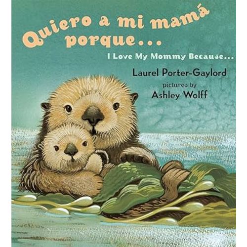 Quiero a mi Mama Porque (I Love my Mommy Because Eng/Span ed)