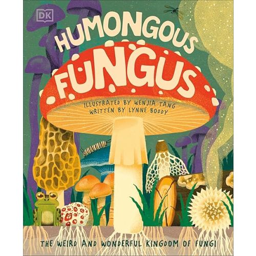 Humongous Fungus (Underground and All Around) Hardcover – August 17, 2021