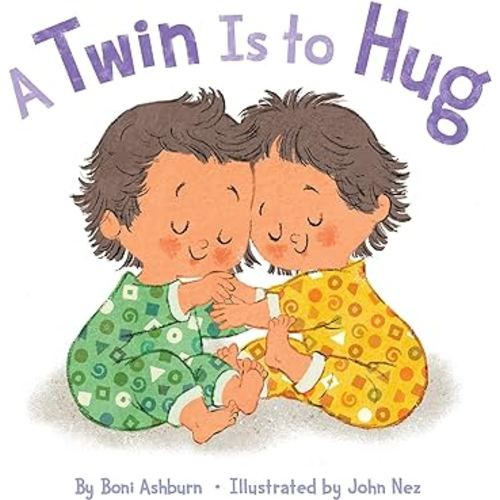A Twin Is to Hug: A Board Book