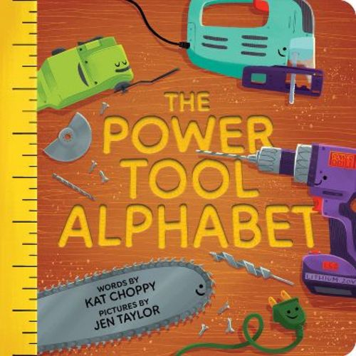 The Power Tool Alphabet - by Kat Choppy (Board Book)