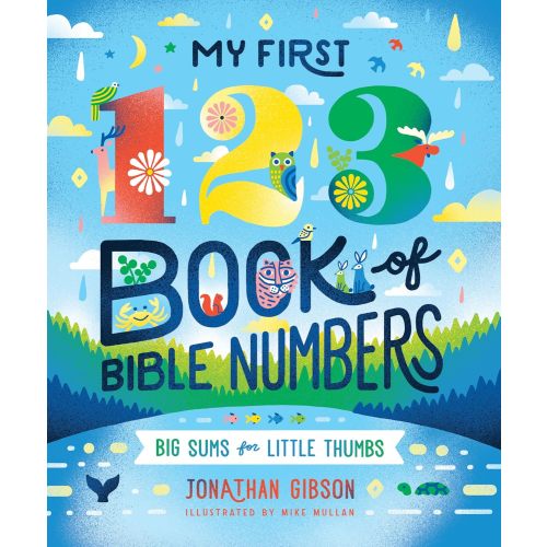 My First 123 Book of Bible Numbers (Big Sums for Little Thumbs)