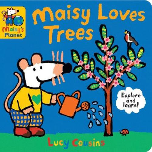 Maisy Loves Trees - (Maisy's Planet) by Lucy Cousins (Board Book)