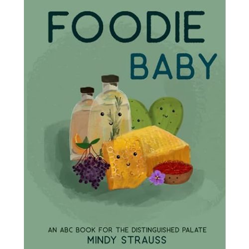 Foodie Baby: An ABC Book for the Distinguished Palate