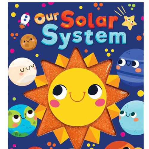 Our Solar System - Touch and Feel Board Book - Sensory Board Book (Touch & Feel Sensory Board Books for Baby & Toddler Time)
