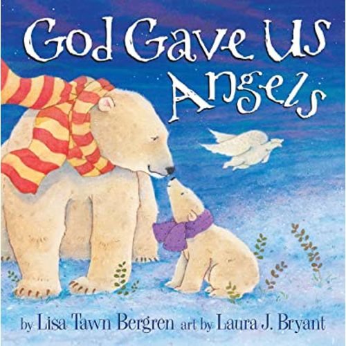 God Gave Us Angels: A Picture Book