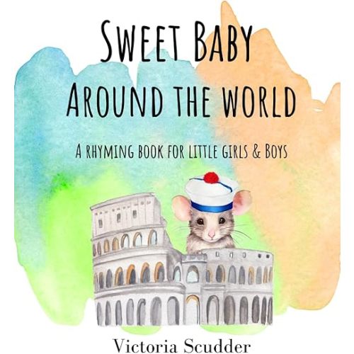 Sweet Baby Around the World: A Rhyming Book for Little Girls & Boys Paperback – September 6, 2023