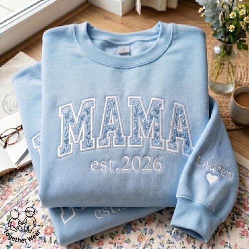 EMBROIDERED Floral Mama Sweatshirt, Mama Est Year Sweater, Custom Name Mom Shirt, Mothers Day Shirt, Mama Shirt, Gift for Mama