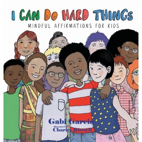 I Can Do Hard Things - by Gabi Garcia (Hardcover)