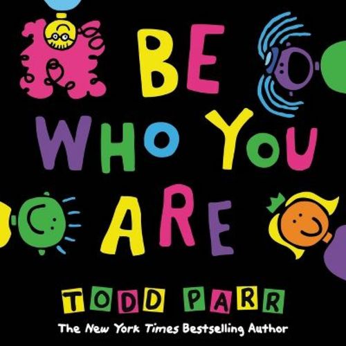 Be Who You Are - by Todd Parr (Hardcover)