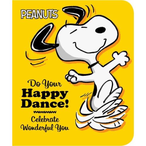 Do Your Happy Dance: Celebrate Wonderful You (Peanuts)