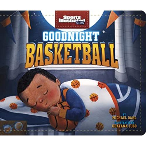 Goodnight Basketball (Sports Illustrated Kids Bedtime Books)