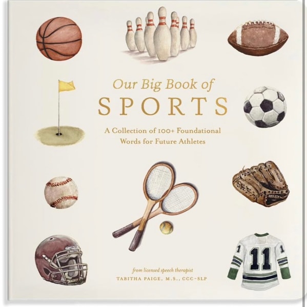 Our Big Book of Sports: A Collection of 100+ Foundational Words for Future Athletes (Tabitha Paige Children's Book Series)