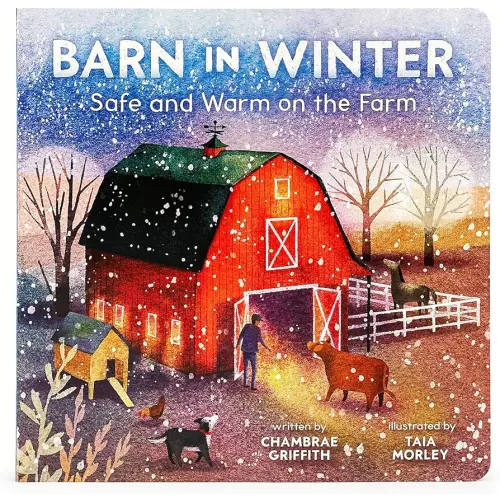 Barn in Winter: Safe and Warm on the Farm - A Beautiful Story of Togetherness, Safety and Love (Barn Seasonal Series)
