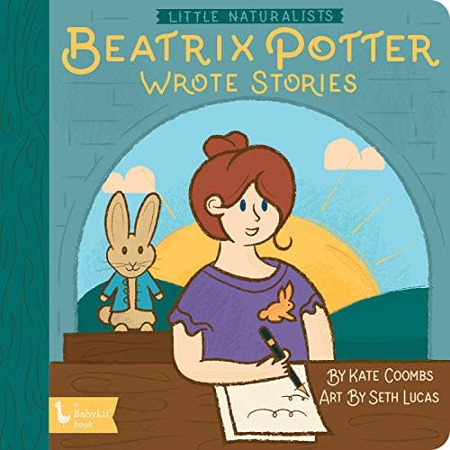 Little Naturalists: Beatrix Potter Wrote Stories (BabyLit)
