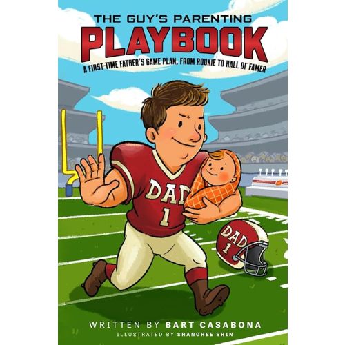 The Guy's Parenting Playbook: A First-Time Father’s Playbook, from Rookie to Hall of Famer Paperback – May 27, 2025