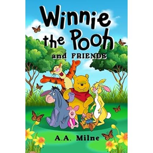 Winnie-The-Pooh: The Original Book by A.A Milne: New Illustrated Edition