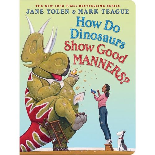 How Do Dinosaurs Show Good Manners? Board book – Picture Book, August 6, 2024