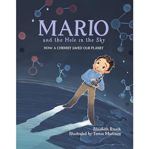 Mario and the Hole in the Sky: How a Chemist Saved Our Planet – Hardcover Picture Book