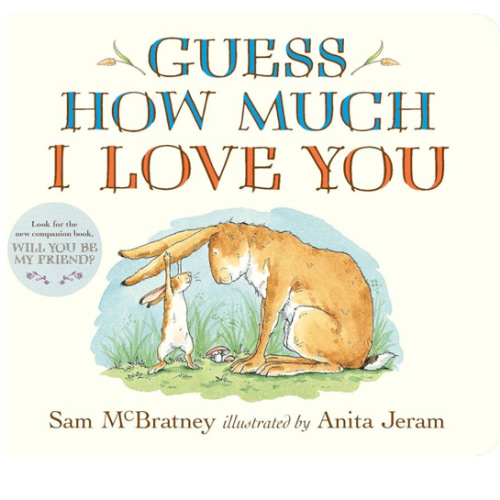 Guess How Much I Love You: (The Heartwarming Tale of Little Nutbrown Hare Loving Right Up to the Moon and Back - An Ideal Baby Shower Gift & Easter Basket Stuffer for Babies & Toddlers)