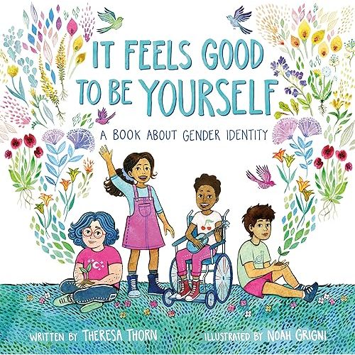 It Feels Good to Be Yourself: A Book About Gender Identity Hardcover – Picture Book, June 4, 2019