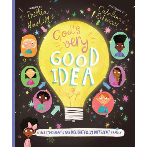 God's Very Good Idea: A True Story of God's Delightfully Different Family (Tales That Tell the Truth)