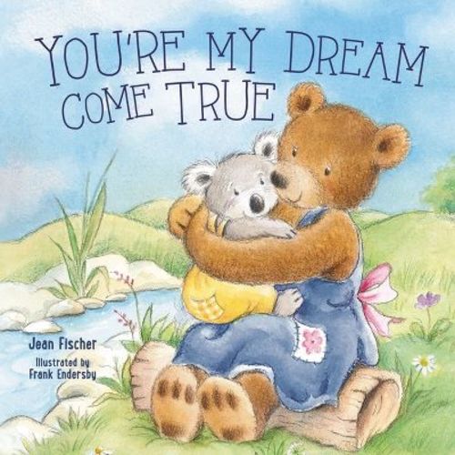 You're My Dream Come True - (i Pray For You) By Jean Fischer (board Book)