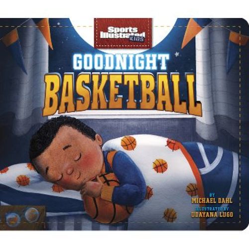 Goodnight Basketball - (sports Illustrated Kids Bedtime Books) By Michael Dahl (board Book)