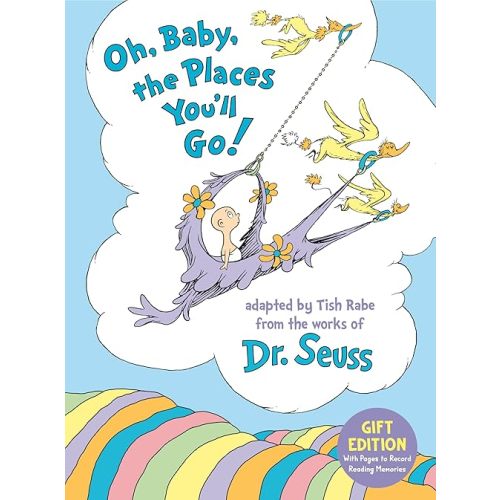 Oh, Baby, the Places You'll Go! Gift Edition: With Pages to Record Reading Memories Hardcover – Jan. 7 2025