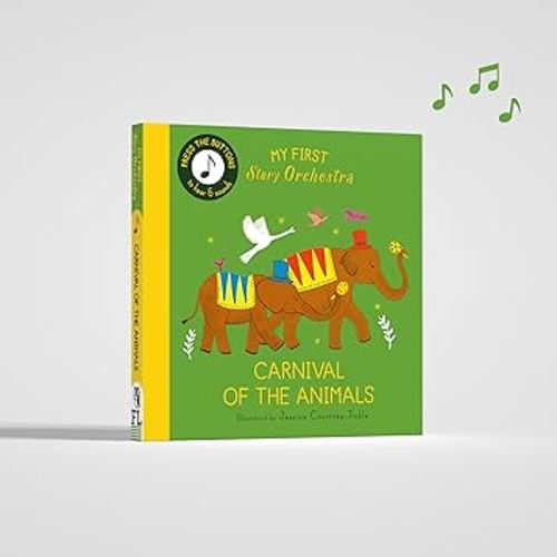 My First Story Orchestra: Carnival of the Animals: Press the buttons to hear 6 sounds (The Story Orchestra)