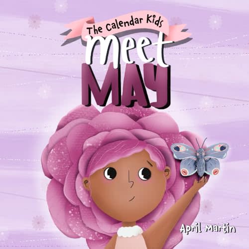 Meet May: A children's book about family, friendship, and holidays in May. (The Calendar Kids®)