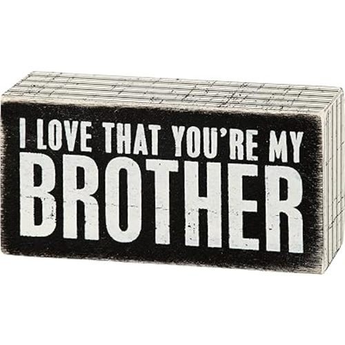 Primitives by Kathy I Love That You're My Brother Home Décor Sign