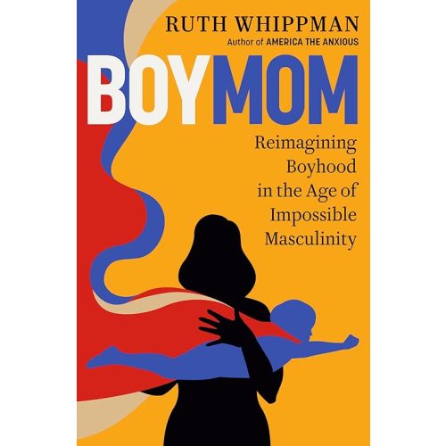BoyMom: Reimagining Boyhood in the Age of Impossible Masculinity Hardcover – June 4, 2024