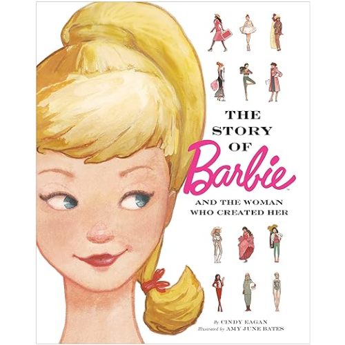 The Story of Barbie and the Woman Who... by Eagan, Cindy