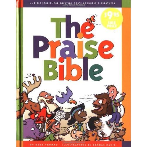 The Praise Bible: 52 Bible Stories for Enjoying God's Goodness and Greatness Hardcover – September 1, 1998