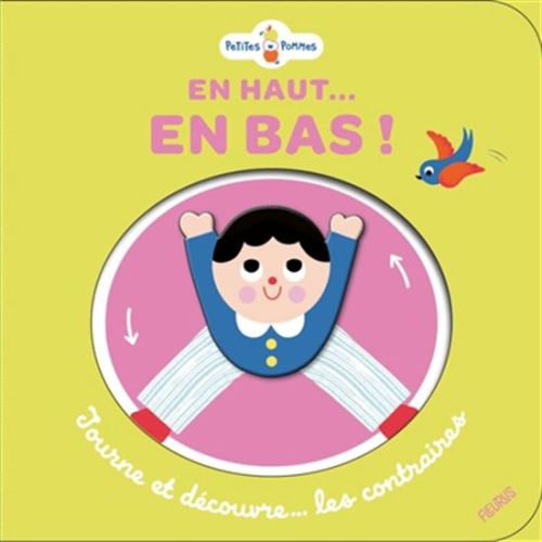 En haut... En bas ! Tourne et découvre les contraires par COLLECTIF