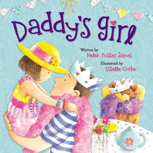Daddy's Girl - By Helen Foster James (board Book)