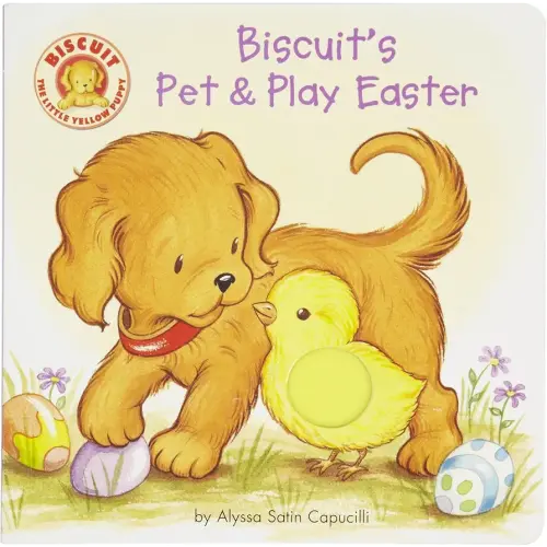 Biscuit's Pet & Play Easter: A Touch & Feel Book: An Easter And Springtime Book For Kids