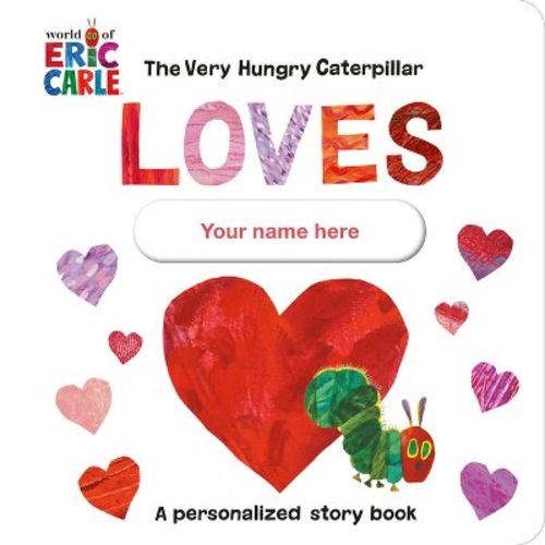 The Very Hungry Caterpillar Loves You! - by Eric Carle (Board Book)