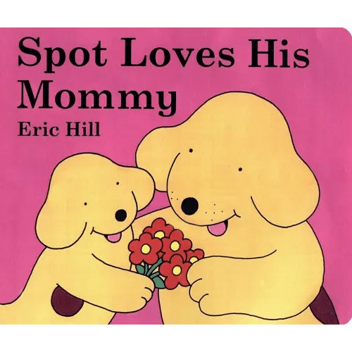 Spot Loves His Mommy