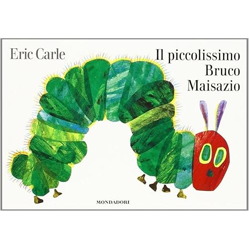 Eric Carle - Italian: Il piccolissimo bruco maisazio (Italian Edition) Hardcover – January 21, 2014
