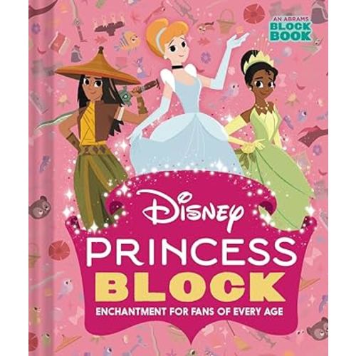Disney Princess Block (An Abrams Block Book): Enchantment for Fans of Every Age
