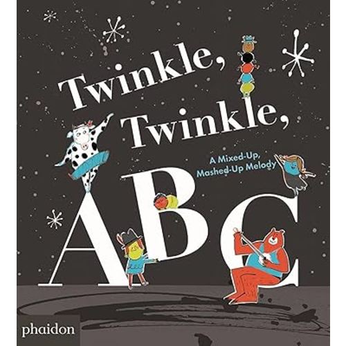 Twinkle, Twinkle, ABC: A Mixed-up, Mashed-up Melody