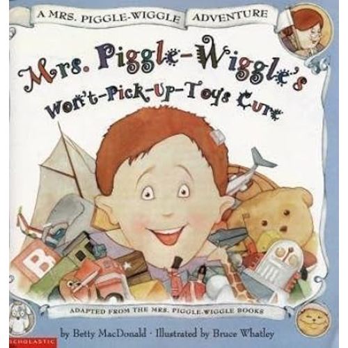 Mrs. Piggle-Wiggle's Won't-Pick-Up-Toys Cure (A Mrs. Piggle-Wiggle Adventure)
