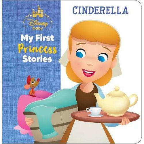 Disney Baby: My First Princess Stories Cinderella - By Nicola Deschamps (hardcover)