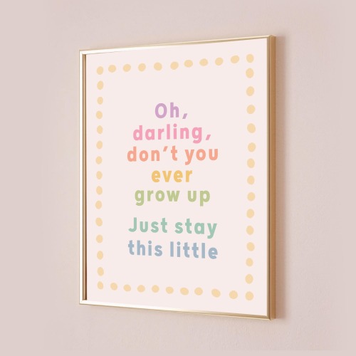 Oh Darling Don't You Ever Grow Up Taylor Poster Quote Lyric Print Never Grow Up Decor Nursery Baby Kids Wall Art Pink Cute Digital Printable